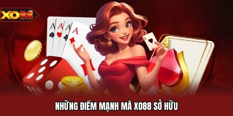 Những điểm mạnh mà XO88 sở hữu